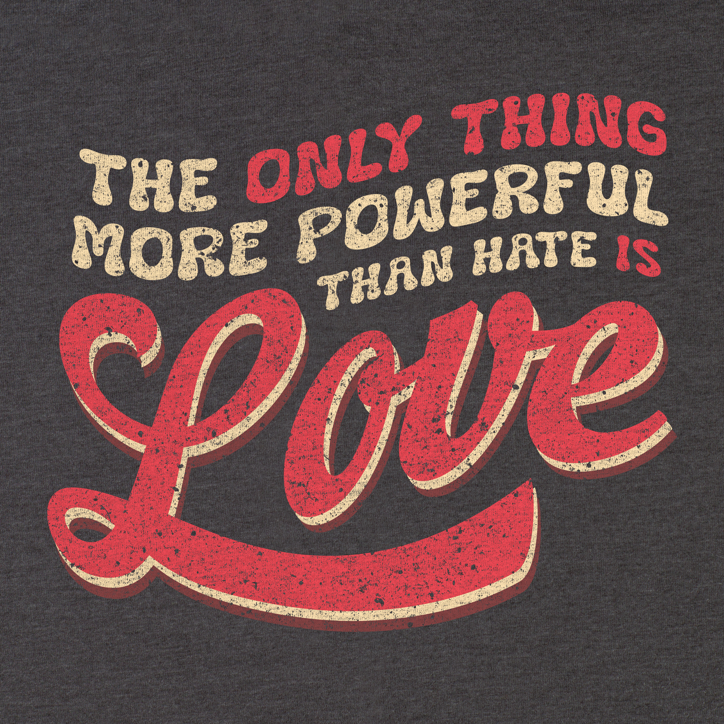 Bad Benito - The Only Thing More Powerful Than Hate is LOVE Tee - Blurb Shirts