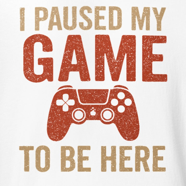 I Paused My Game Tee - Blurb Shirts