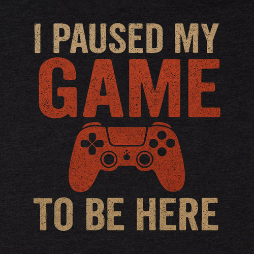 I Paused My Game Tee - Blurb Shirts