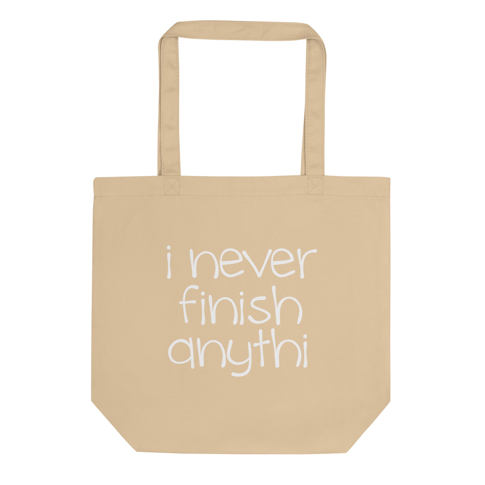 I Never Finish Anything Tote Bag - Blurb Shirts