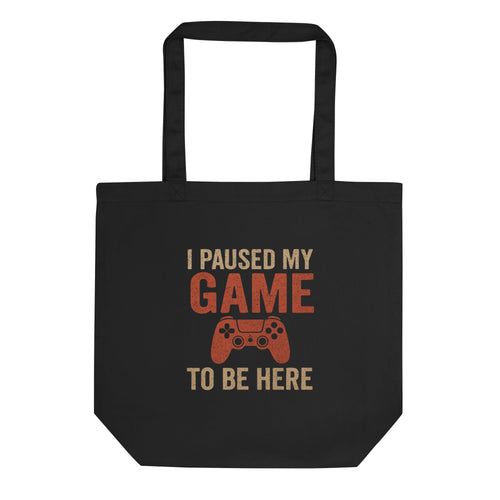 I Paused My Game Tote Bag - Blurb Shirts
