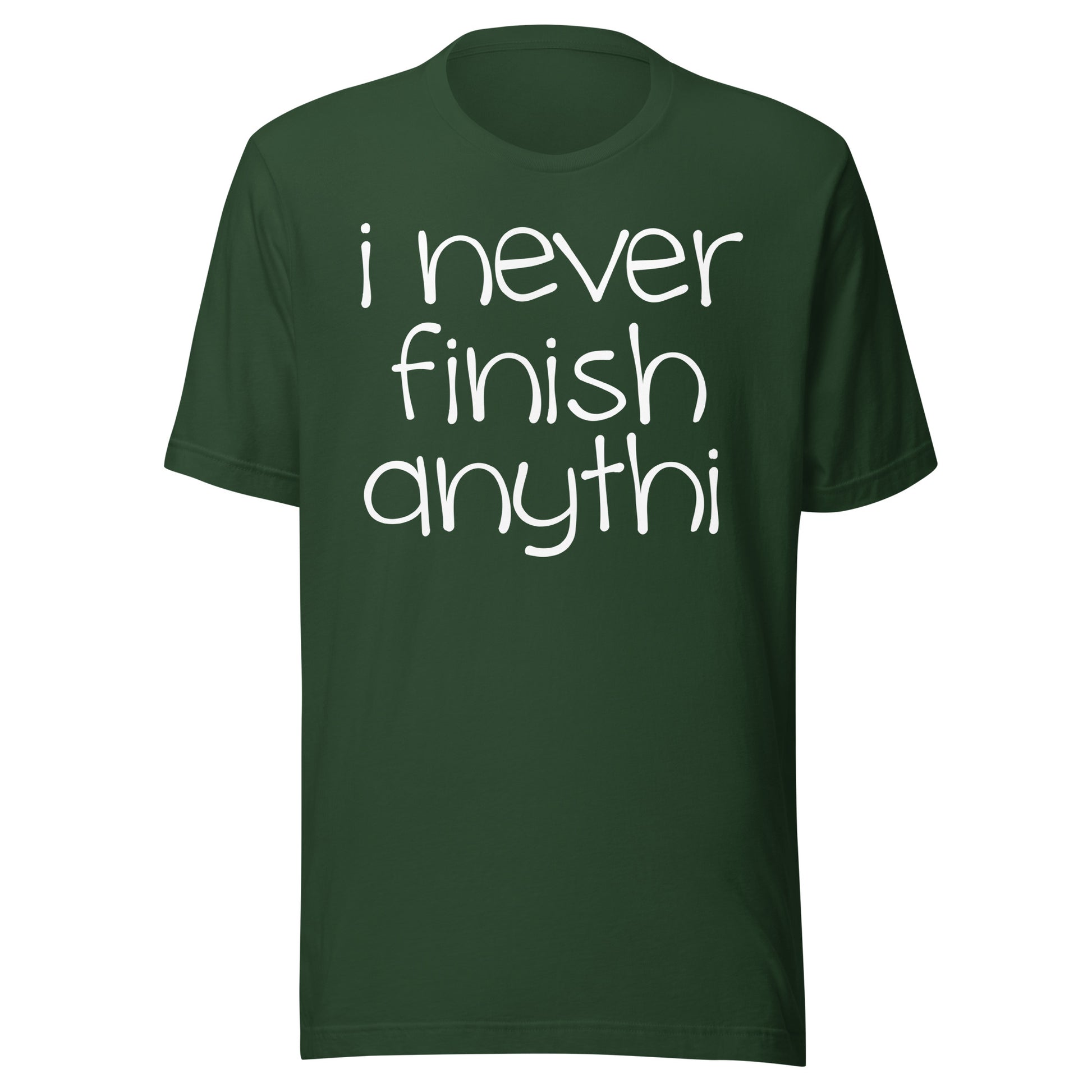 I Never Finish Anythi Tee - Blurb Shirts