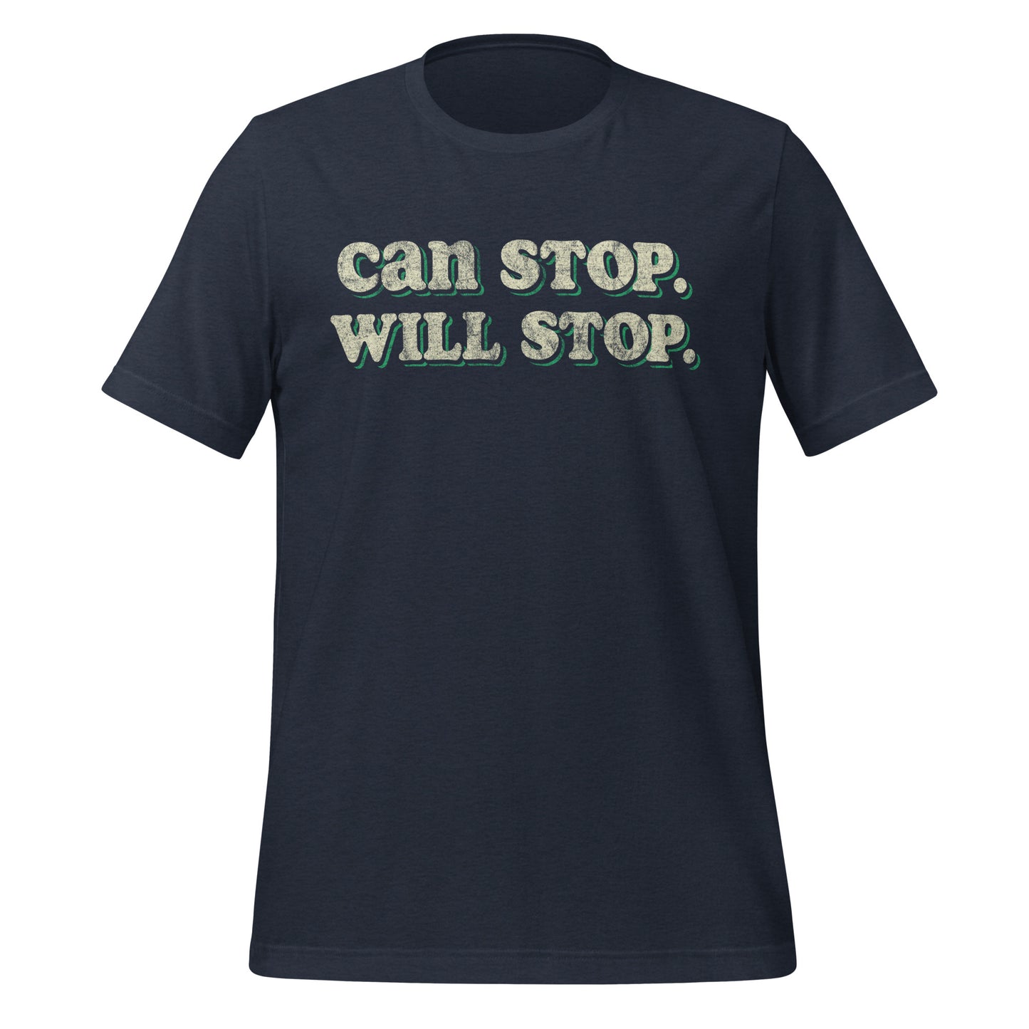 Can Stop Will Stop Tee - Blurb Shirts