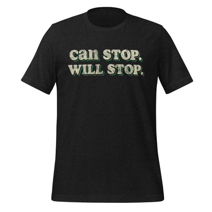 Can Stop Will Stop Tee - Blurb Shirts