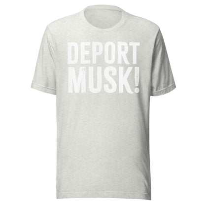Deport Musk Tee - Blurb Shirts